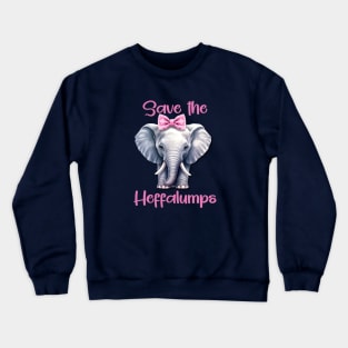 Save The Heffalumps Crewneck Sweatshirt